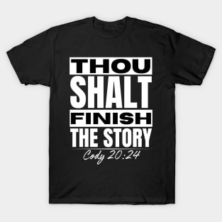 Cody Rhodes Merch Funny Thou Shalt Finish The Story Cody Rhodes Wrestlemania XL Merch Cody Crybaby We Want Cody Merch T-Shirt